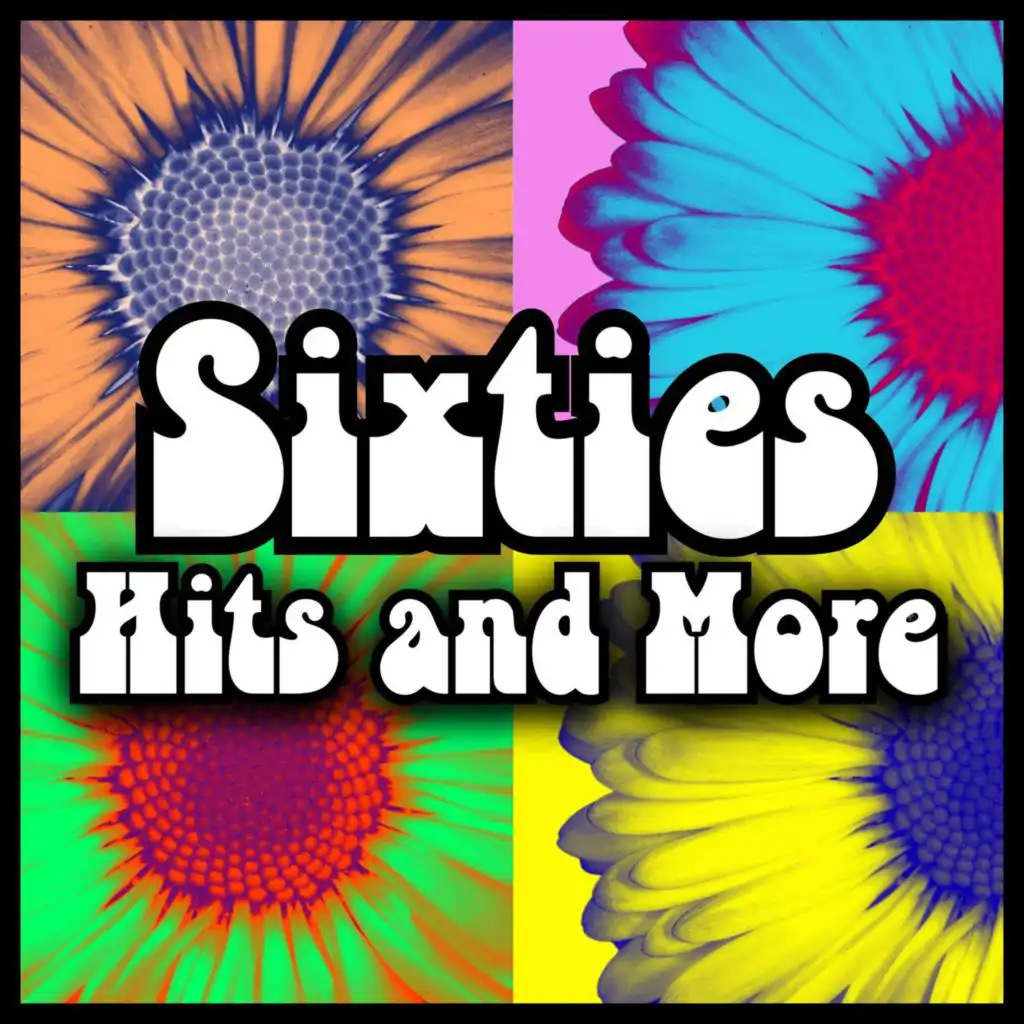 Sixties Hits and More