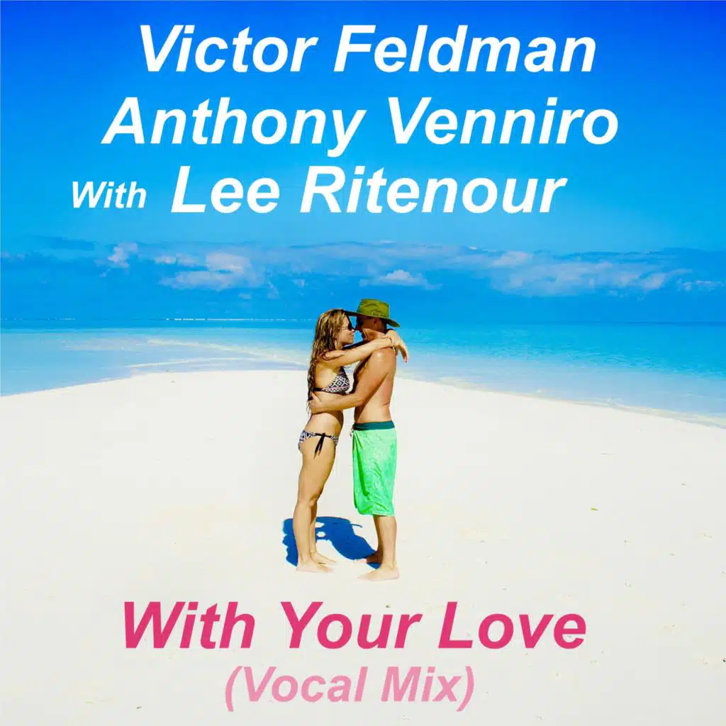 With Your Love (Vocal Version) [feat. Lee Ritenour]