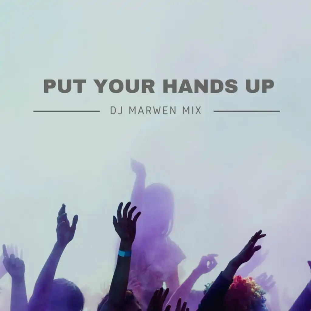 Put Your Hands Up