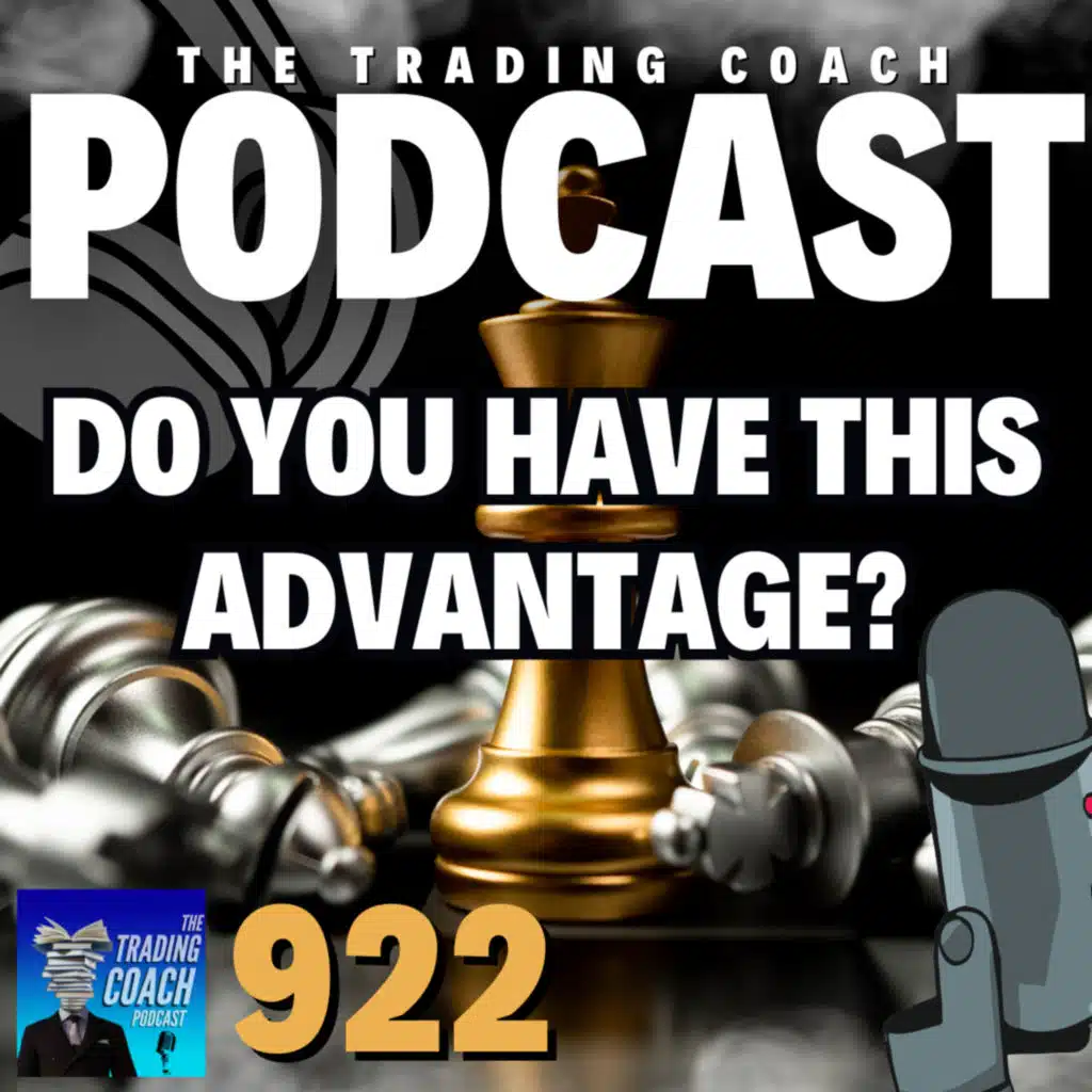 922 - Do You Have This Trading Advantage? - Post Trade Evaluation
