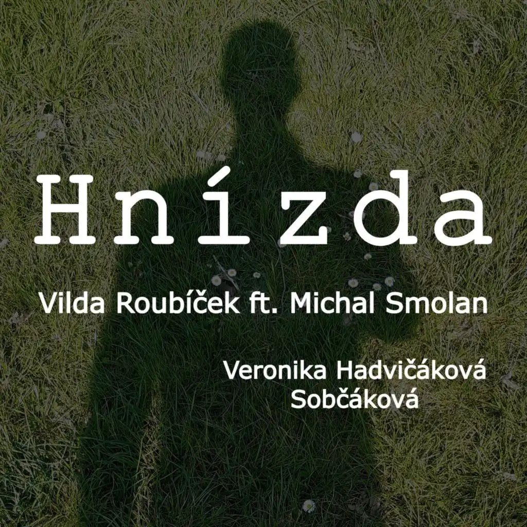 Hnízda (feat. Daniel Furmánek, Veronika Sobčáková Hadvičáková & Michal Smolan)