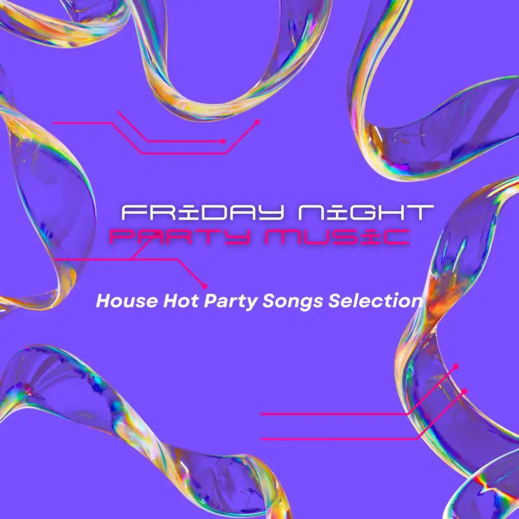 Friday Night Party Music - House Hot Party Songs Selection
