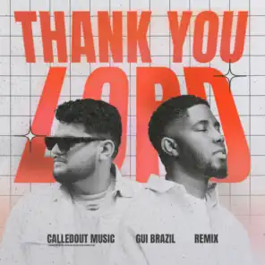 Thank You Lord (Remix) [feat. CalledOut Music & Gui Brazil]