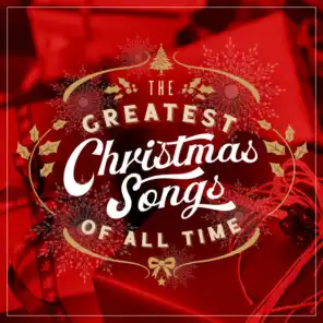 The Greatest Christmas Songs of All TIme