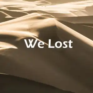We Lost