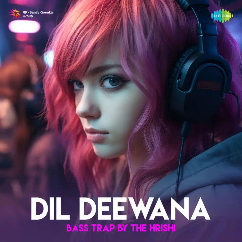 Dil Deewana (Bass Trap) [feat. The Hrishi]