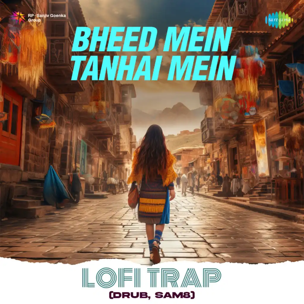 Bheed Mein Tanhai Mein (Lofi Trap) [feat. Drub & SAM8]