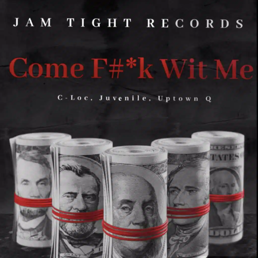Come Fuck Wit Me (feat. C-Loc, Juvenile & Uptown Q)