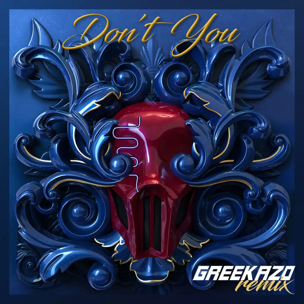 Don’t You (feat. Greekazo)