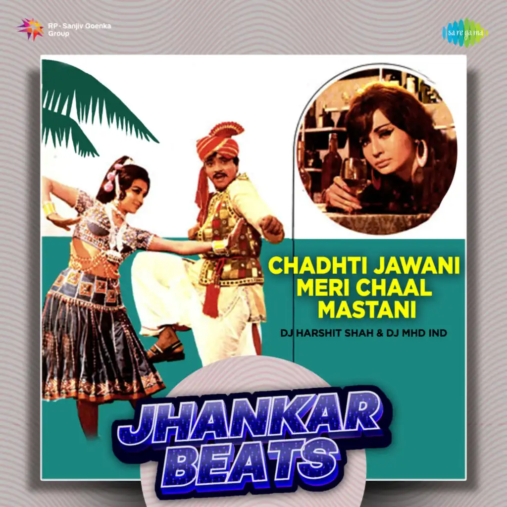 Chadhti Jawani Meri Chaal Mastani (Jhankar Beats)