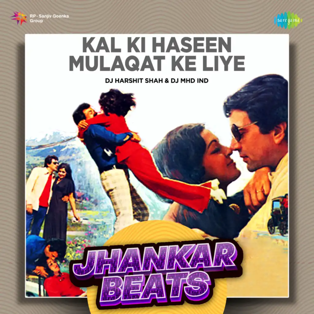 Kal Ki Haseen Mulaqat Ke Liye (Jhankar Beats) [feat. DJ Harshit Shah & DJ MHD IND]