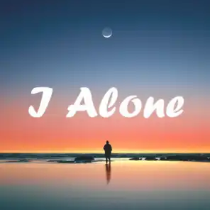 I Alone