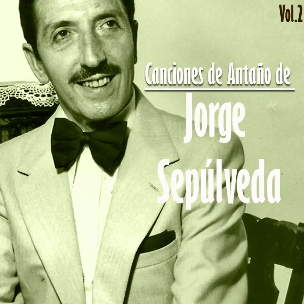 Canciones de Antaño de Jorge Sepúlveda, Vol. 2