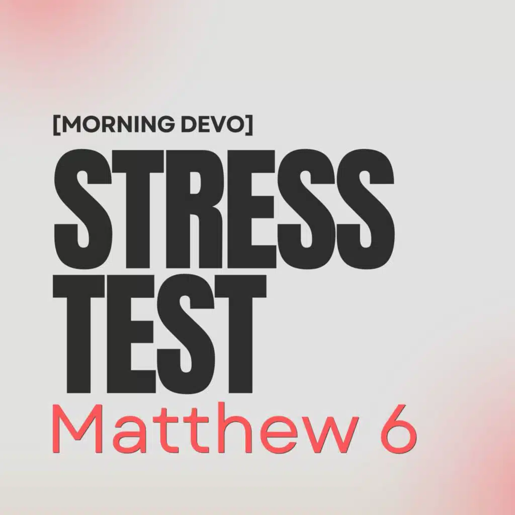 Stress Test [Morning Devo]