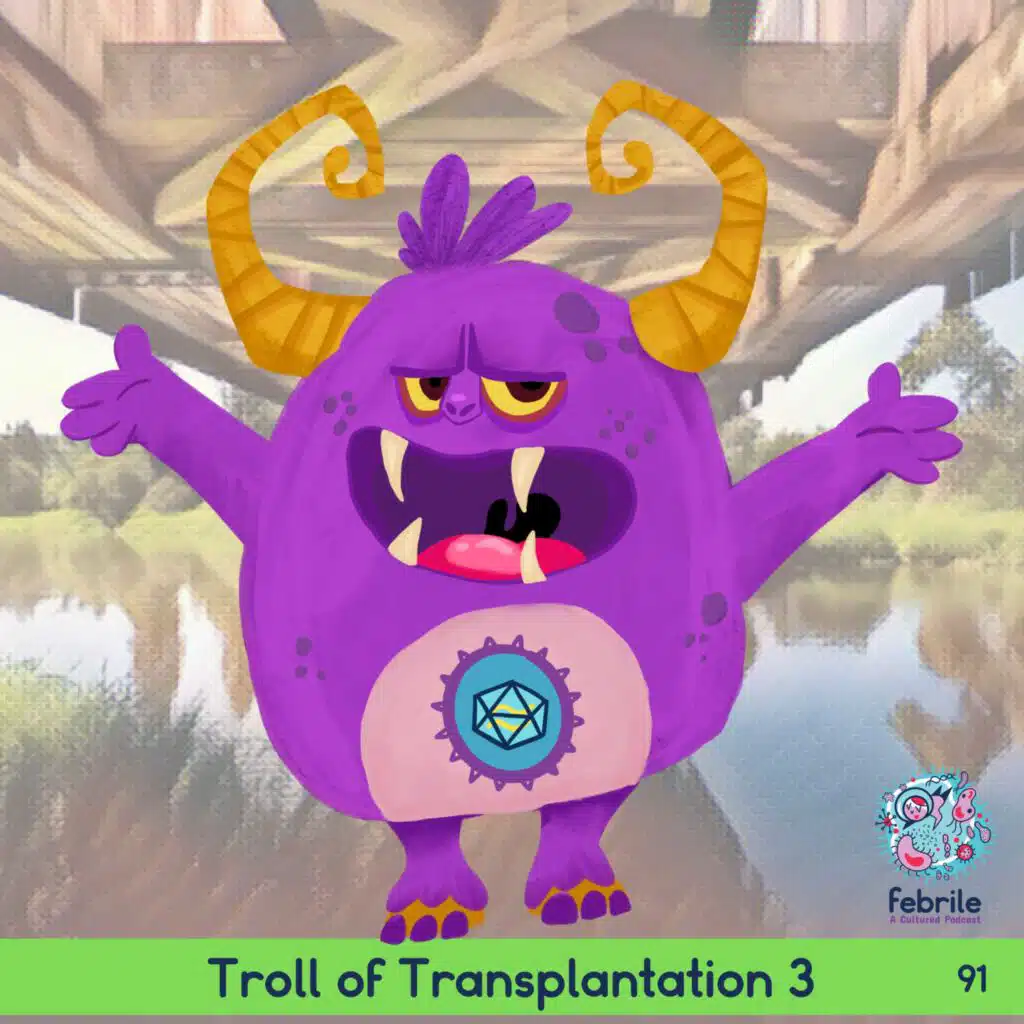 91: Troll of Transplantation 3