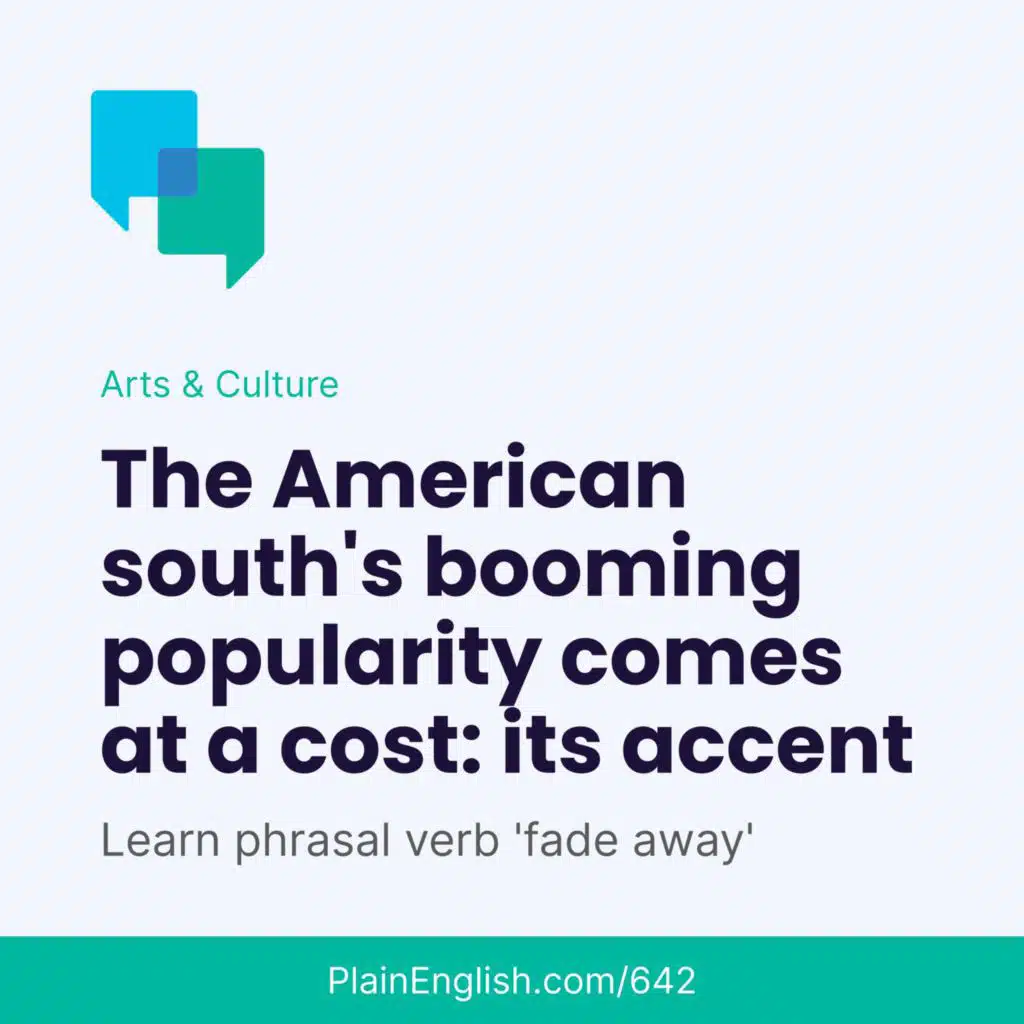 The southern accent is fading away (Fade away)
