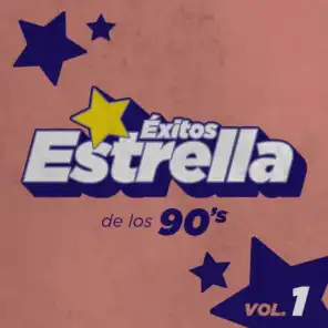 Éxitos Estrella de los 90's Vol. 1