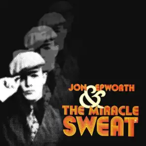 Jon Epworth & The Miracle Sweat