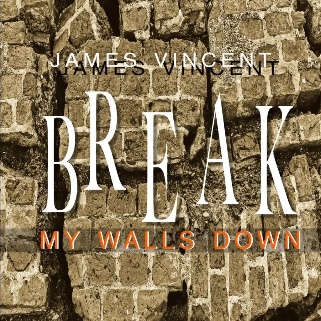 Break My Walls Down