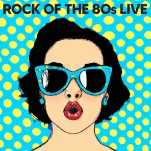 Rock Of The 80s Live