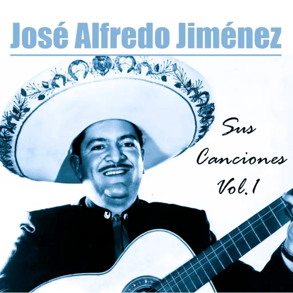 José Alfredo Jiménez - Sus Canciones, Vol 1