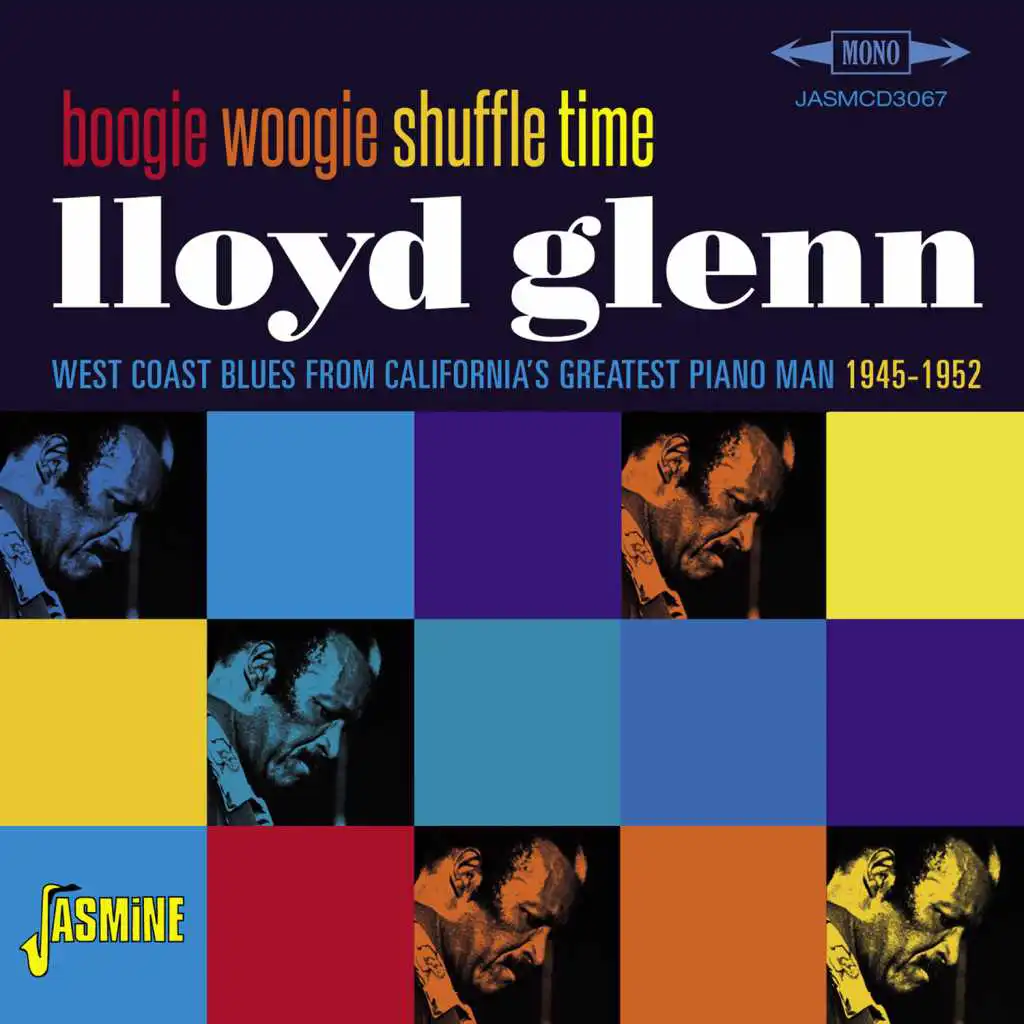 Boogie Woogie Shuffle Time - West Coast Blues from California's Greatest Piano Man 1945-1952
