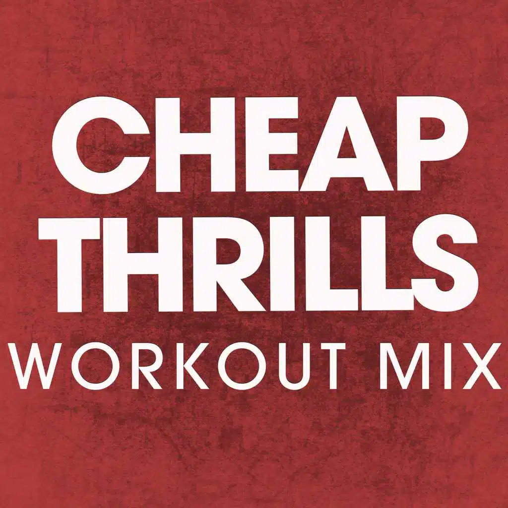 Cheap Thrills (Extended Workout Mix)