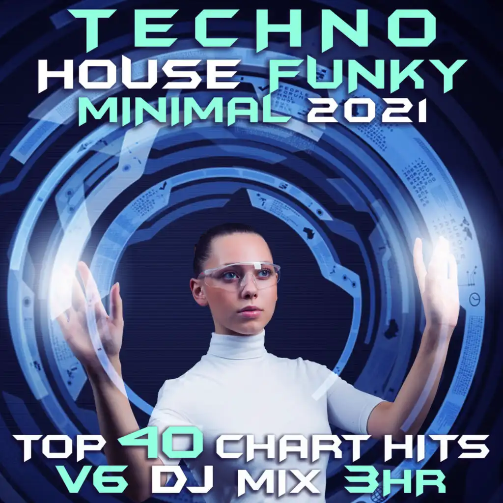 Techno House Funky Minimal 2021 Top 40 Chart Hits, Vol. 6 (DJ Mix 3Hr)