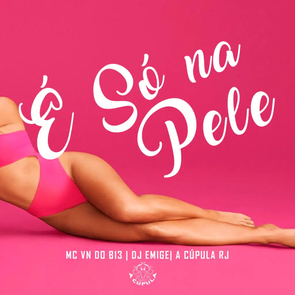 É Só na Pele (feat. A Cúpula Rj)