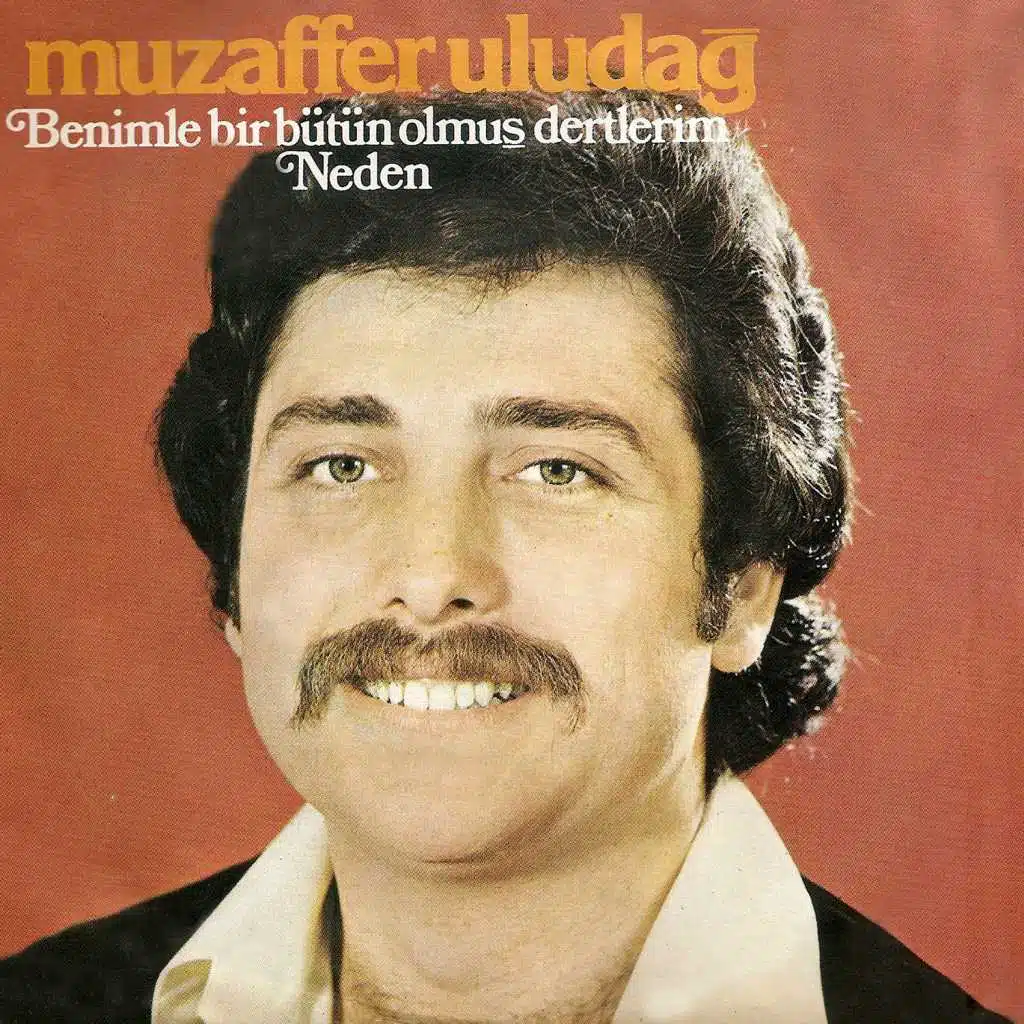 Benim Bir Bütün Olmuş Dertlerim / Neden