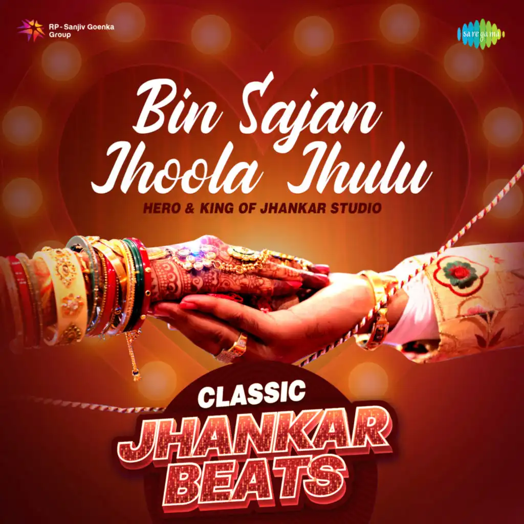 Bin Sajan Jhoola Jhulu (Classic Jhankar Beats)