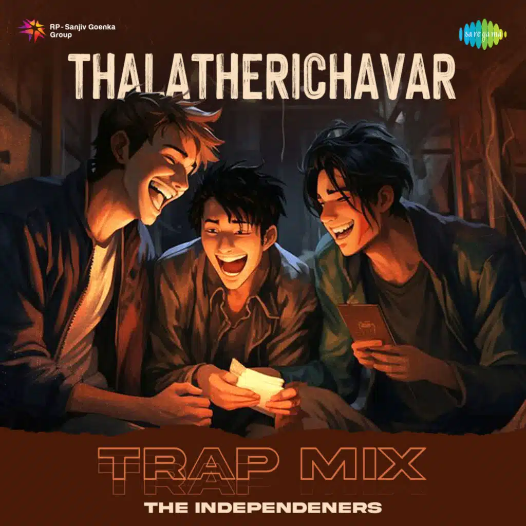 Thalatherichavar (Trap Mix) [feat. The Independeners]