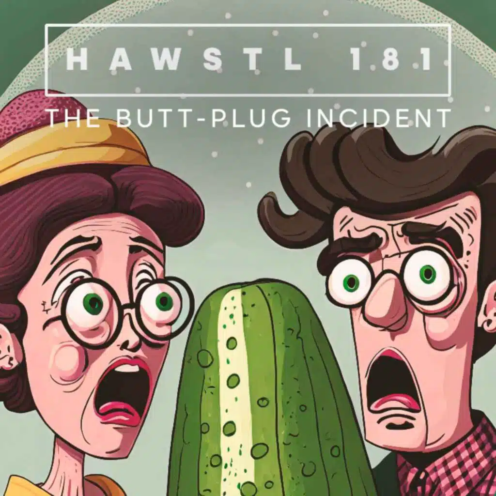 #HAWSTL 181 - The year begins with a butt-plug incident