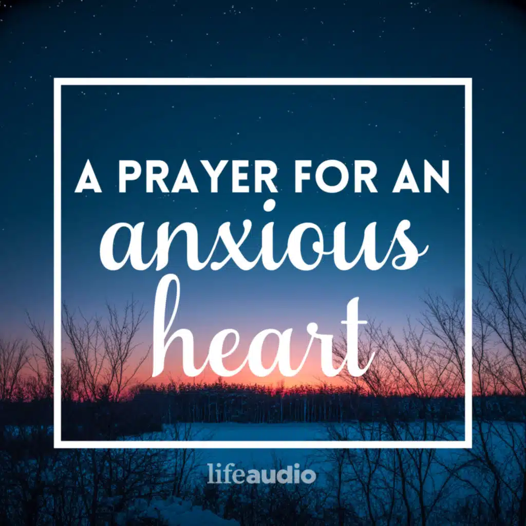 A Prayer for an Anxious Heart