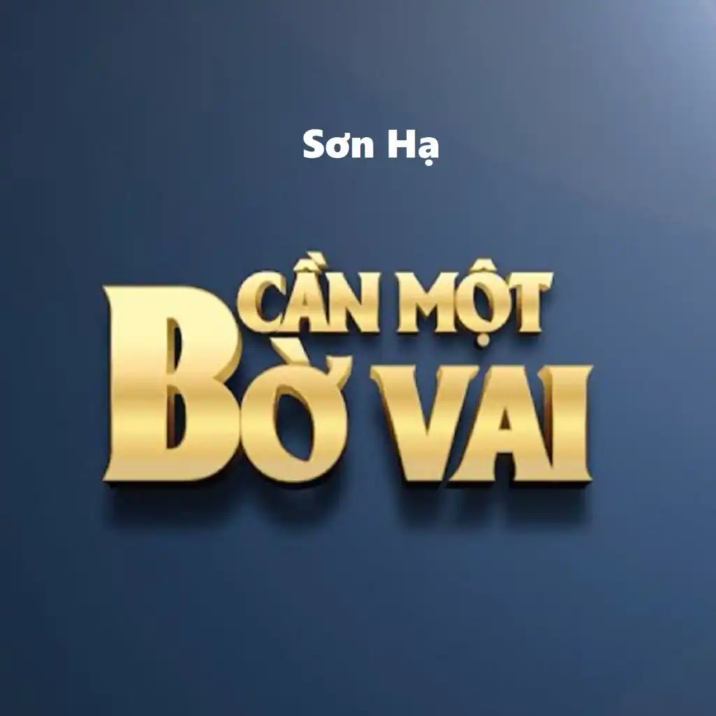 Cần Một Bờ Vai