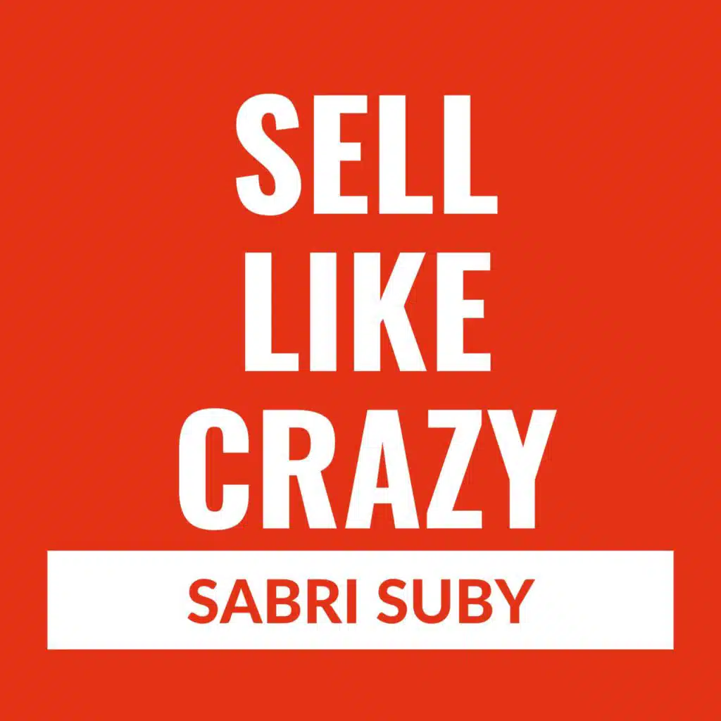 Sell Like Crazy by Sabri Suby Book Summary and Criticism
