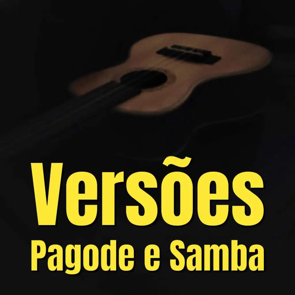 Versões Pagode e Samba