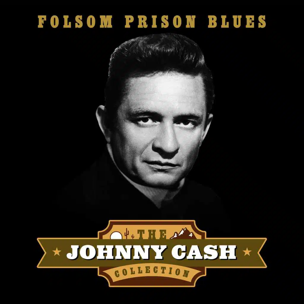 Folsom Prison Blues (The Johnny Cash Collection)