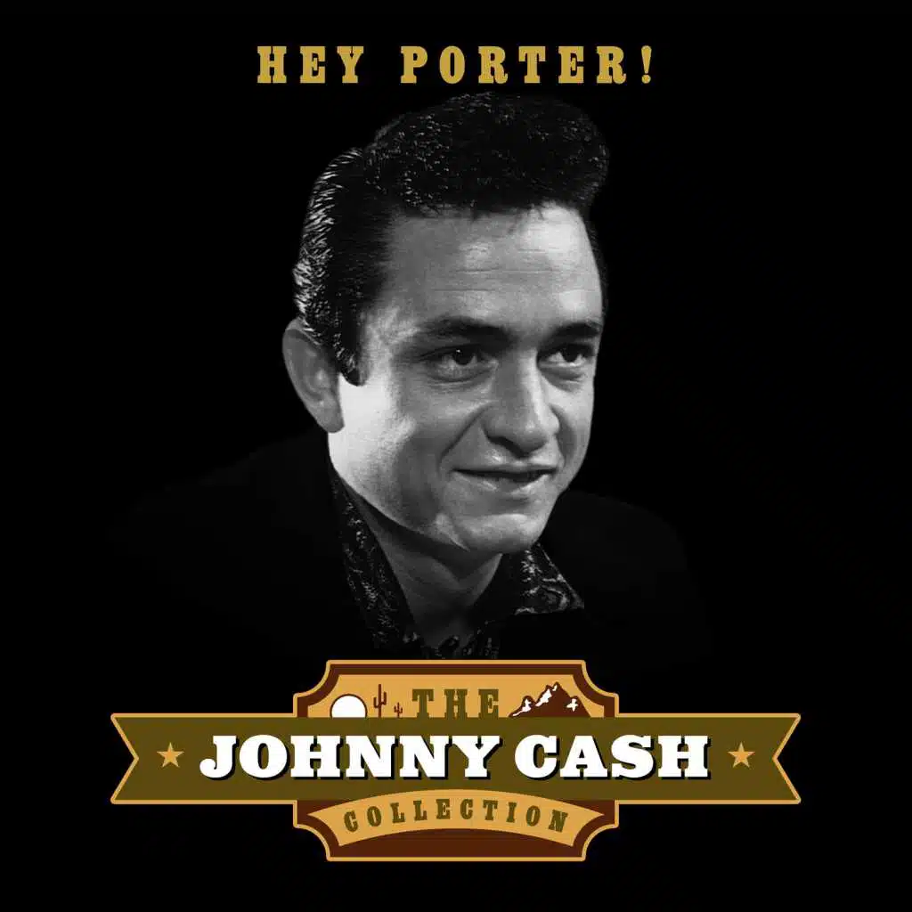 Hey Porter! (The Johnny Cash Collection)