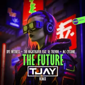 The Future (T-Jay Remix) [feat. Dj Trevor & Mc Cyclone]