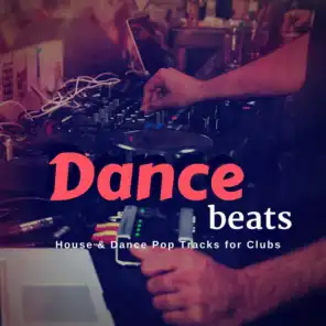 Dance Beats (House  and amp; Dance Pop Tracks For Clubs)