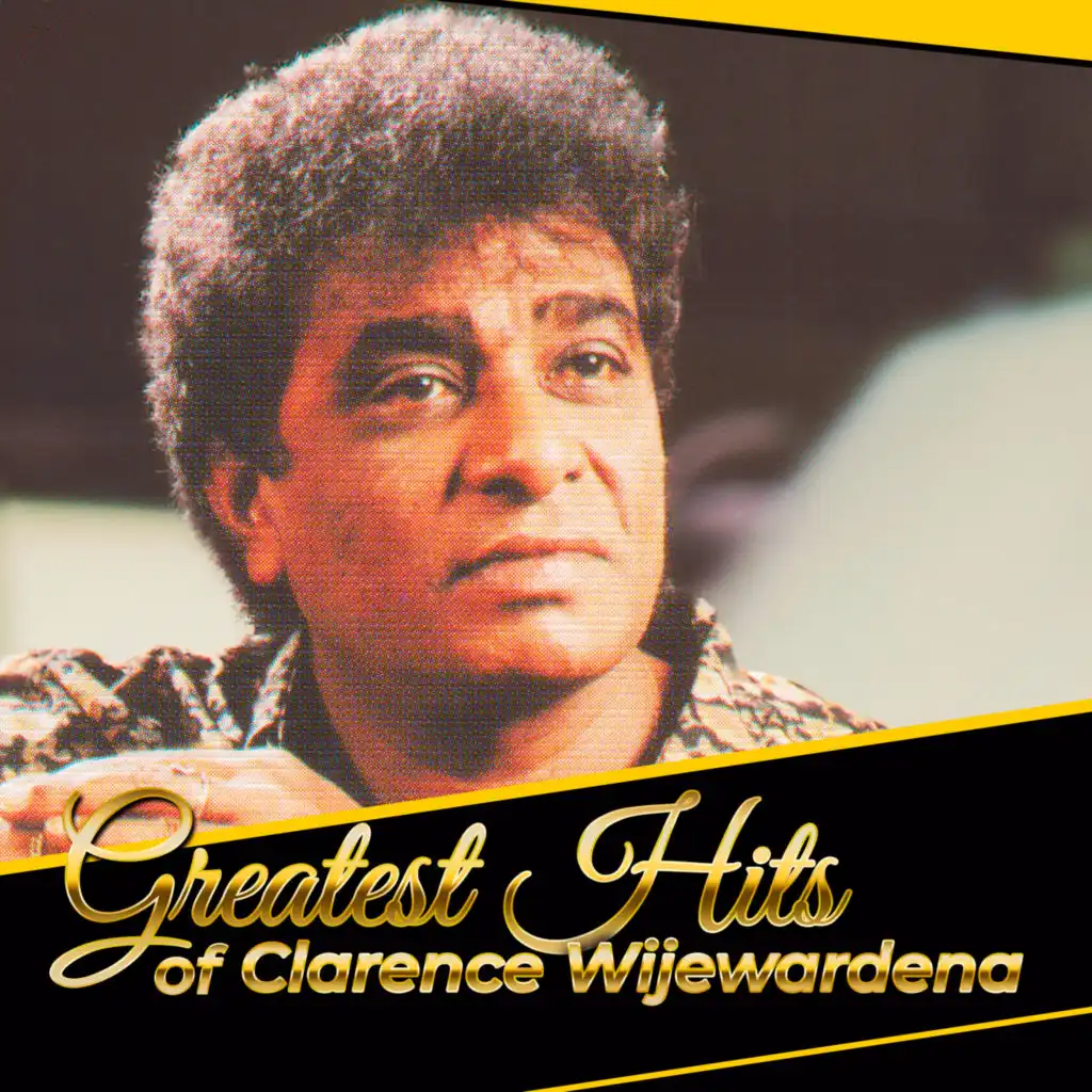 Greatest Hits of Clarence Wijewardene