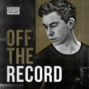 Hardwell On Air - Off The Record 044