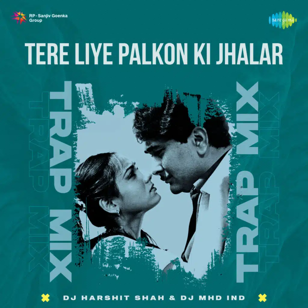 Tere Liye Palkon Ki Jhalar (Trap Mix) [feat. DJ Harshit Shah & DJ MHD IND]