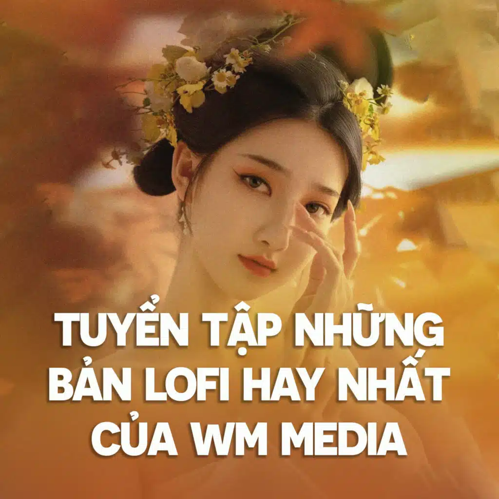 Lỡ yêu người đậm sâu (WM Lofi)