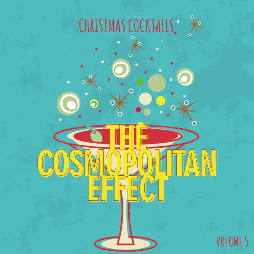 Christmas Cocktails: The Cosmopolitan Affect, Vol. 5