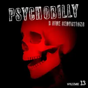 Psychobilly: B Side Seductions, Vol. 13