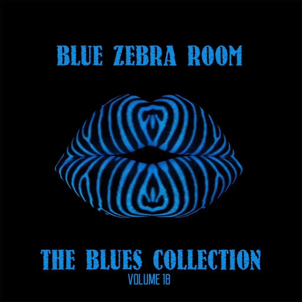 Blue Zebra Room: The Blues Collection, Vol. 18