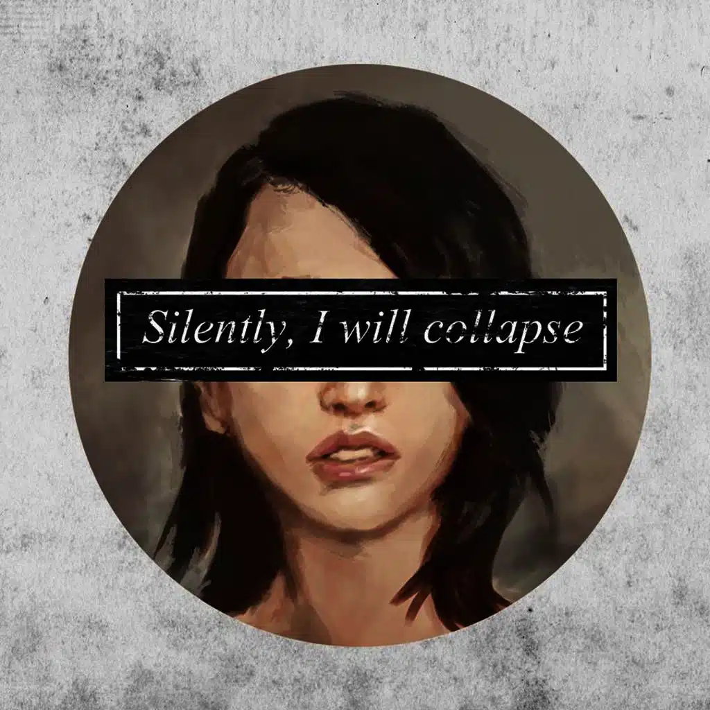 Silently, I Will Collapse