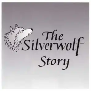 The Silverwolf Story